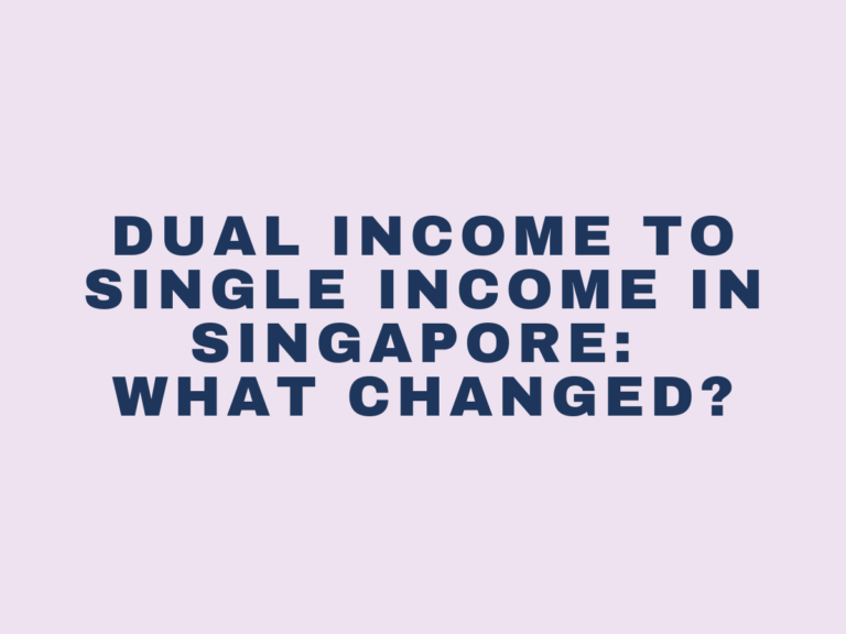 Dual Income to Single Income in Singapore: What  Changed?