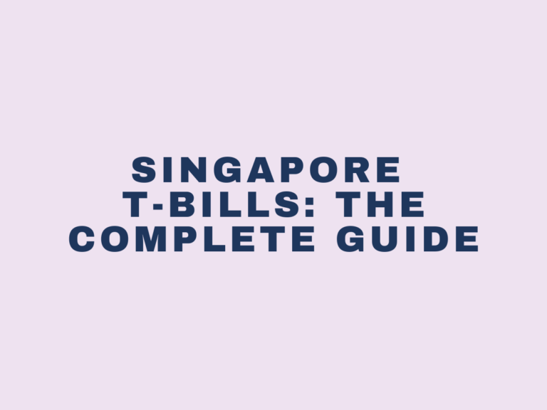 Singapore T-Bills: The Complete Guide (2026)