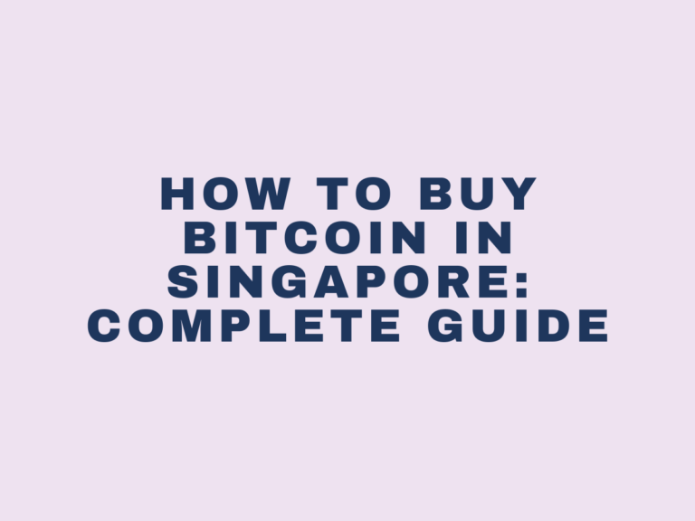 How to Buy Bitcoin in Singapore: Complete Guide